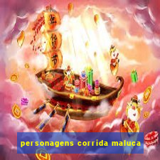 personagens corrida maluca